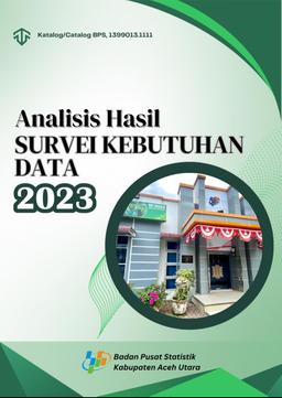 Analisis Hasil Survei Kebutuhan Data BPS Kabupaten Aceh Utara 2023